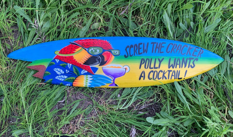 Screw The Cracker Polly Wants a Cocktail Tropical Parrot Surfboard Wall Plaque Mango Wood  39"x 10"