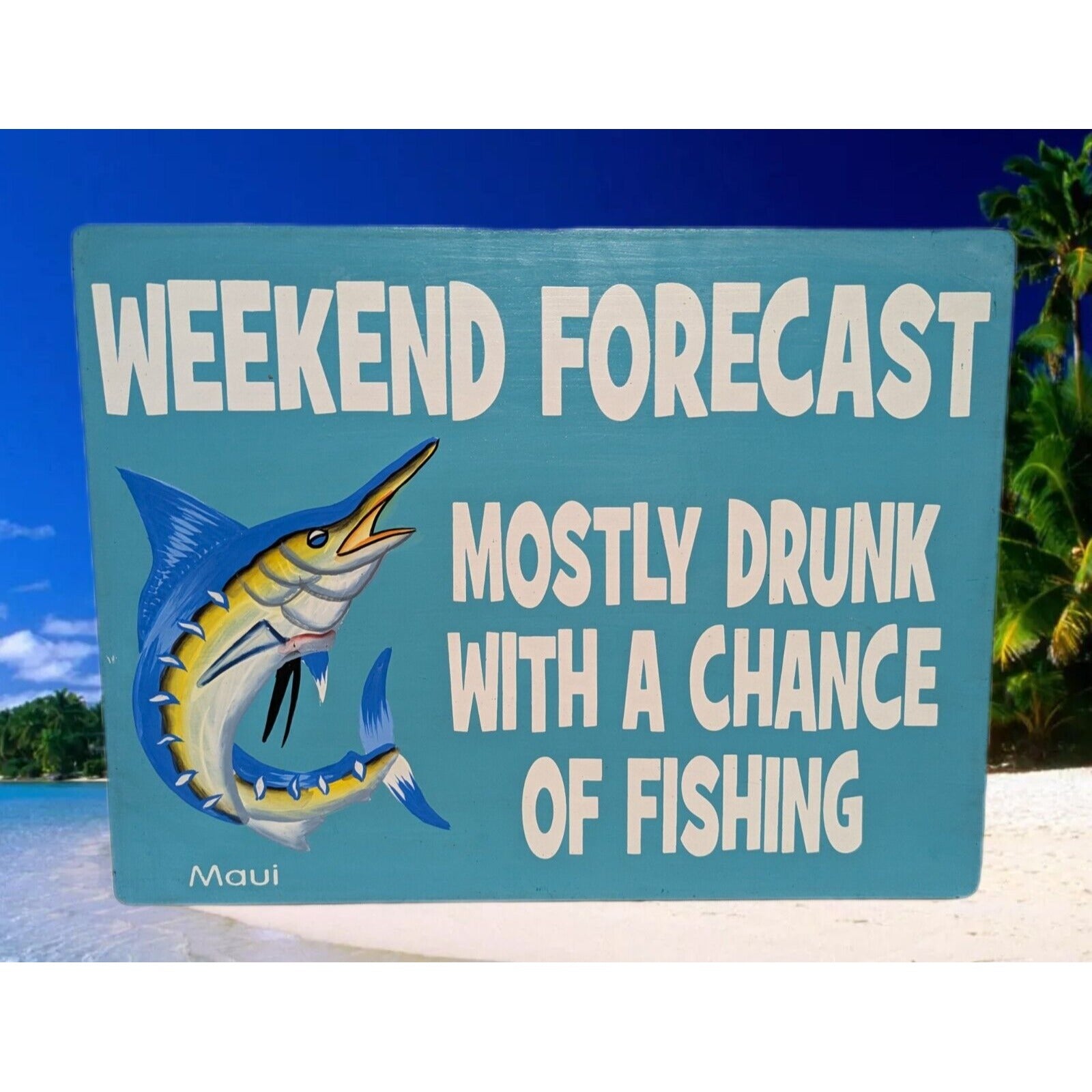 Funny fishing Sign Maui