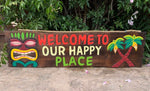 Welcome To Our Happy Place Tropical Wood Sign Hand Carved Home or Tiki Bar Decor  39”x 10”